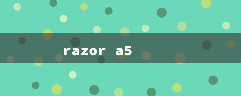 razor a5（Razor A5 Air）