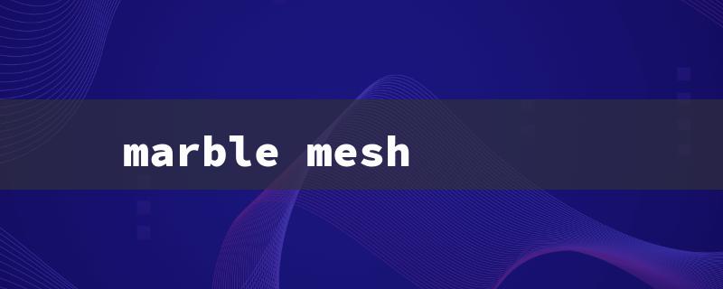 marble mesh（Marble Mesh Fidget: Title Word Limit - 15 Characters）