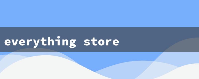 everything store