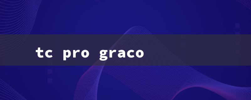 tc pro graco（TC Pro Graco Parts）