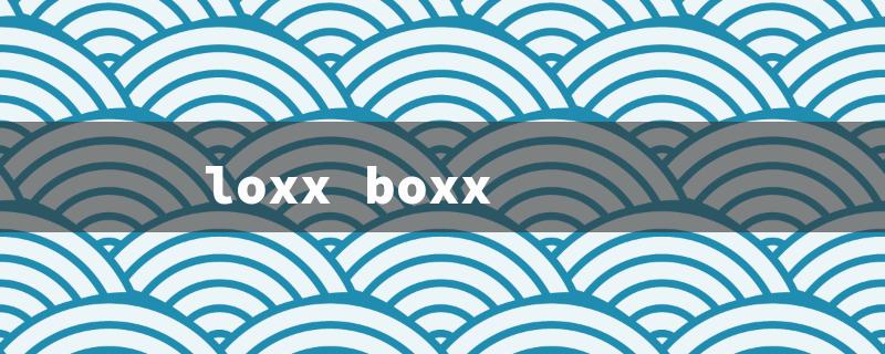 loxx boxx