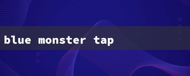 blue monster tape（Blue Monster H2O Tape）