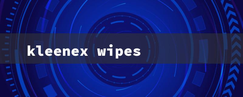 kleenex wipes（Flushable Wipes: Kleenex）