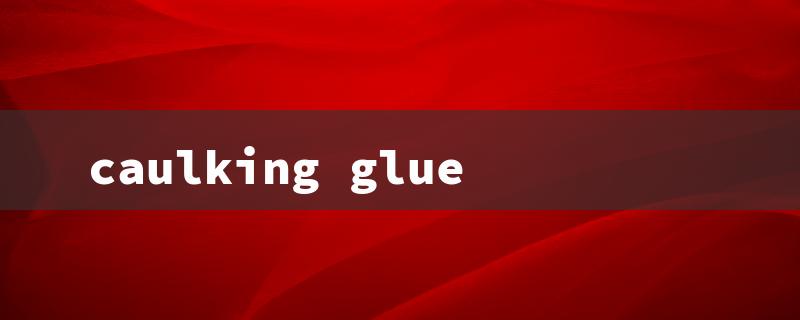 caulking glue（Glue Gun for Caulking: Title Word Limit）