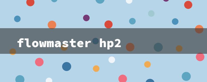 flowmaster hp2（Flowmaster HP2 Sound）