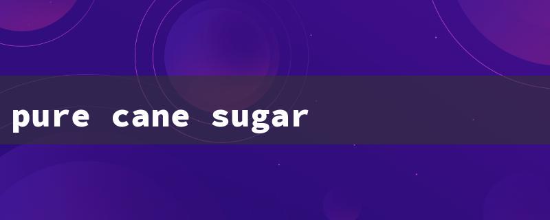 pure cane sugar substitute（Sweet Sugar Substitutes）