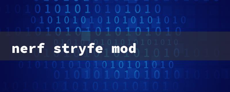 nerf stryfe mod（Modding Nerf Stryfe: Title Word Limit 15）