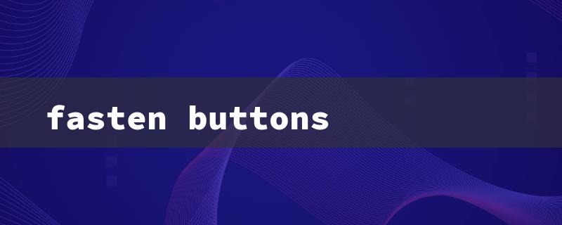 fasten buttons（Button Up）