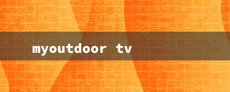 myoutdoor tv