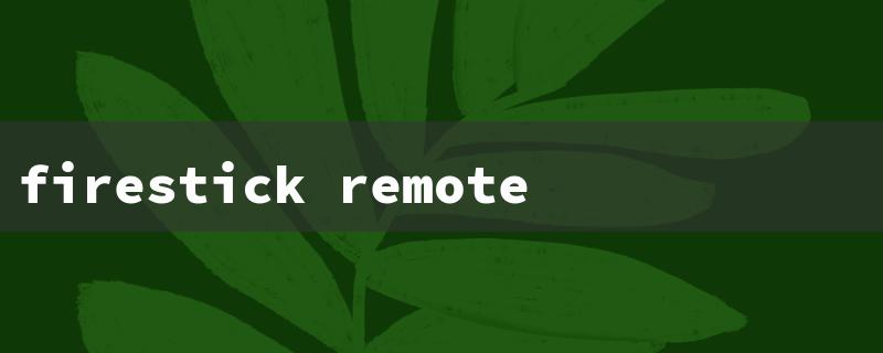 firestick remote control（Firestick TV Remote）