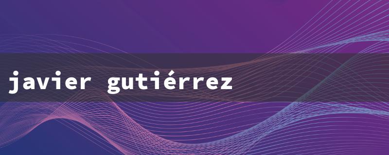 javier gutiérrez（Javier Gutiérrez Height）