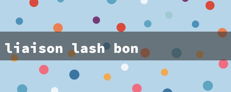 liaison lash bond reviews