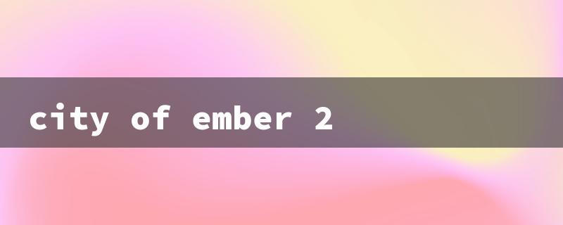 city of ember 2（Ember's City 2: Full Movie）