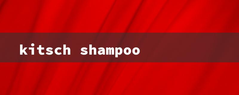 kitsch shampoo