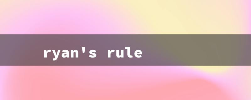 ryan's rule