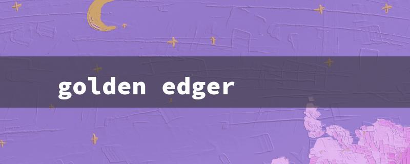 golden edger