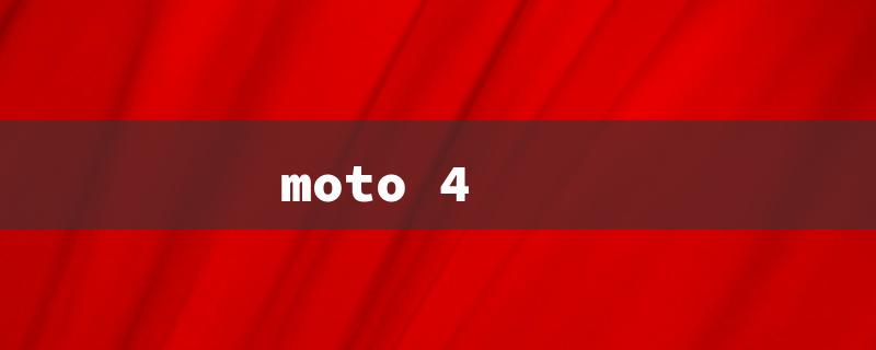 moto 4