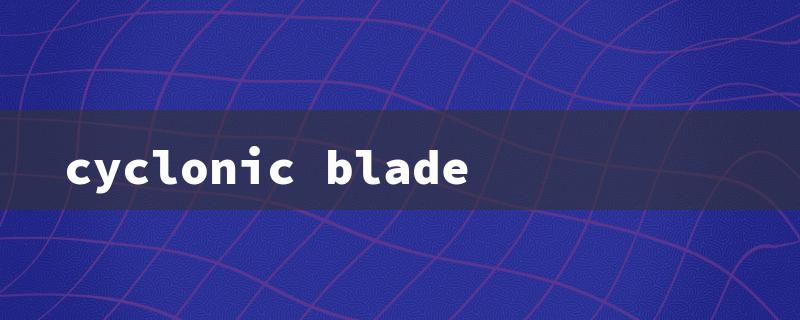 cyclonic blade