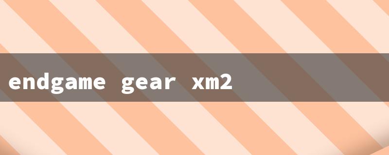 endgame gear xm2we（XM2WE Software: Gear Endgame）