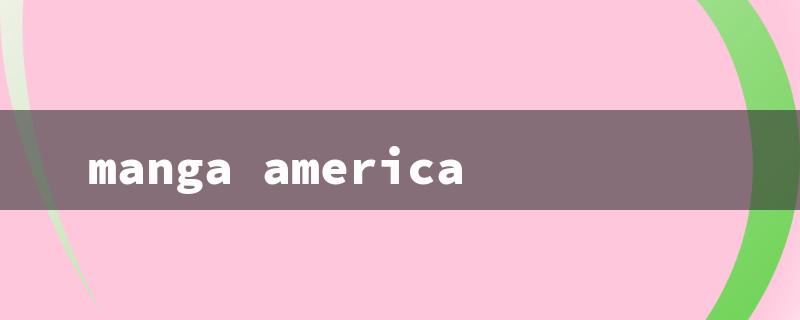 manga america（Title Limit: 15 Characters for Manga & American Comics）