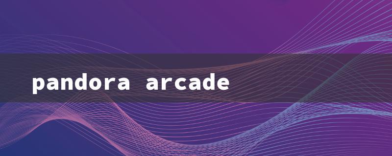 pandora arcade（Pandora Arcade: Title Word Requirements）