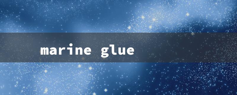 marine glue（Boat Glue: 15 Character Title Requirement）