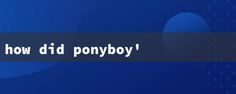 how did ponyboy's parents die（Ponyboy's Parents' Death）