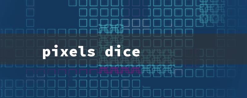 pixels dice