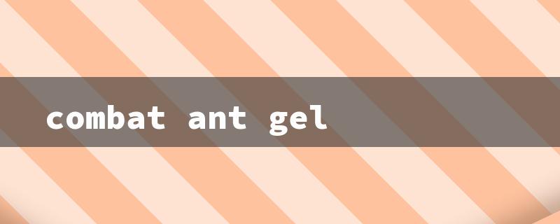 combat ant gel（Ant Gel Syringe: 15 Character Title Requirement）