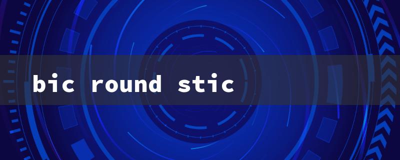 bic round stic（15 Character Requirement for Bic Round Stic Title）