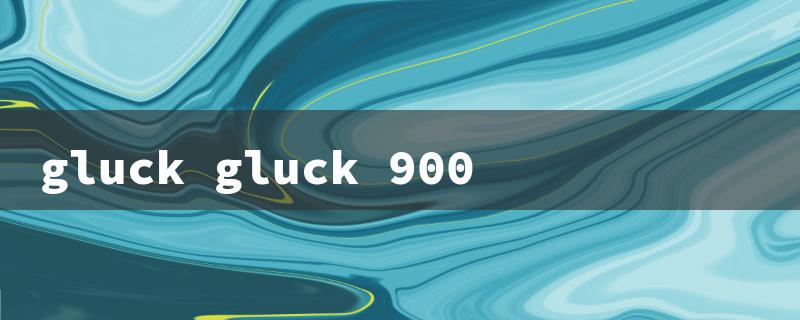 gluck gluck 900