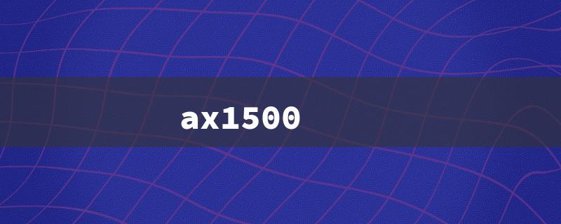 ax1500（AX1500i Title Word Limit: 15 Characters）