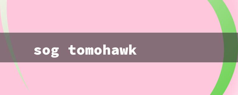 sog tomohawk（SOG Tomahawk: Title Word Requirements）