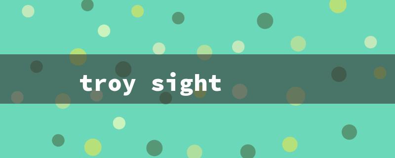 troy sight（Troy Sight Tool）