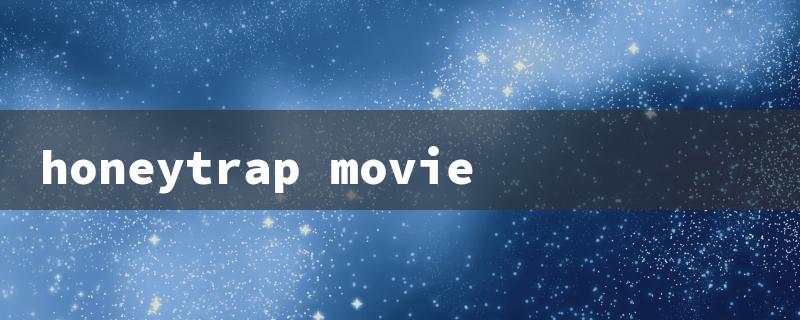 honeytrap movie