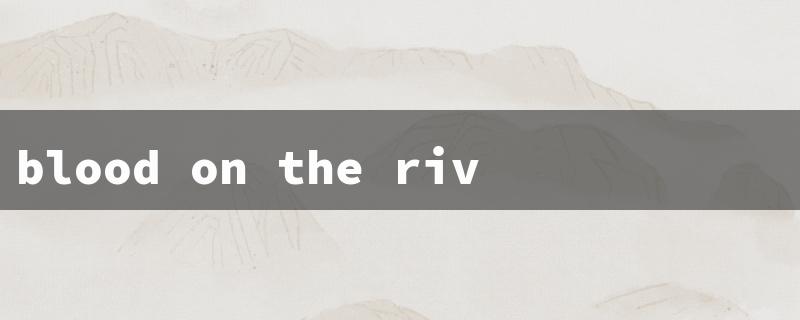 blood on the river book（Blood on the River）