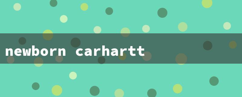 newborn carhartt beanie（Baby Carhartt Beanie）