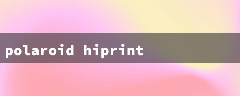 polaroid hiprint（Polaroid Hi-Print: Compact Photo Printer）