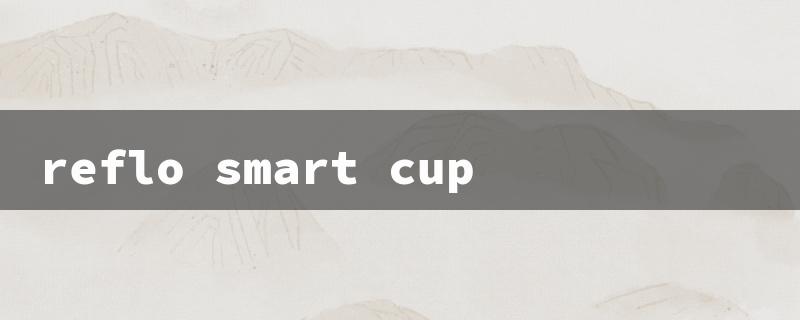 reflo smart cup