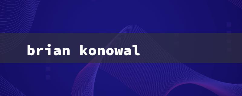 brian konowal