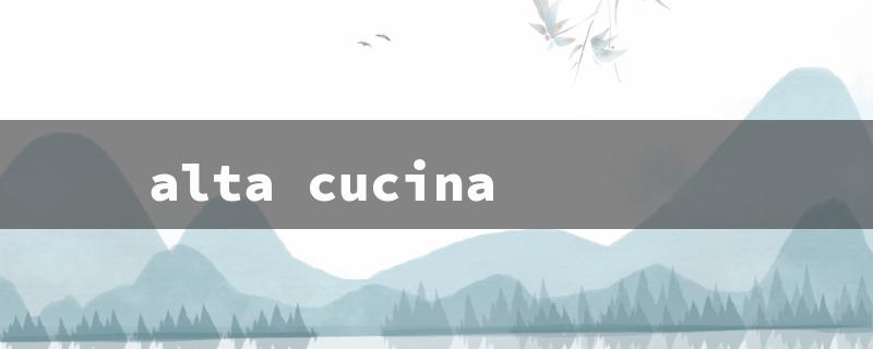 alta cucina