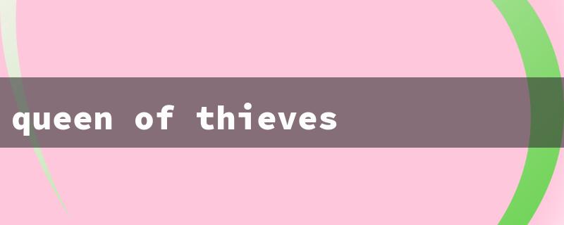 queen of thieves（Thieving Queen: OSRS）