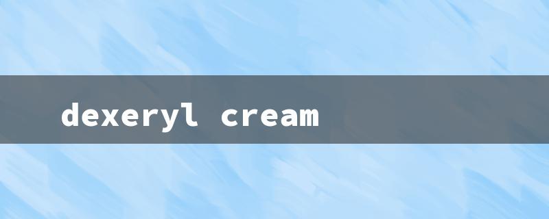 dexeryl cream