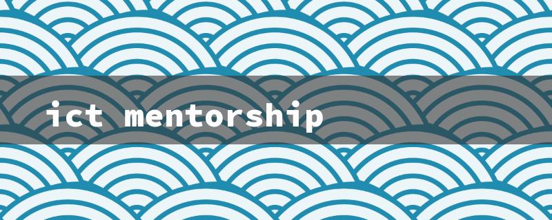 ict mentorship（ICT Mentorship 2022）