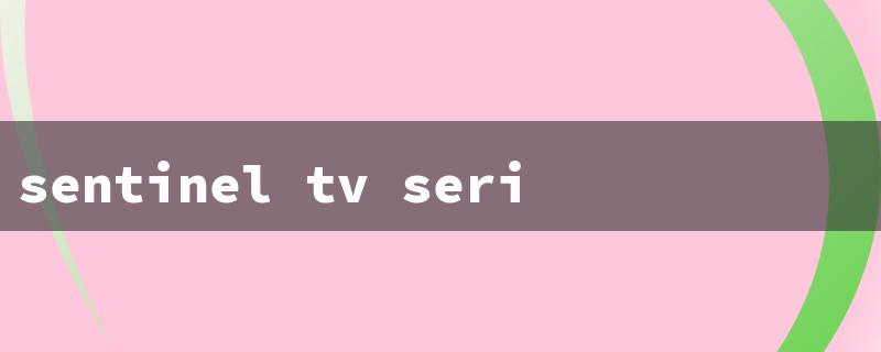 sentinel tv series