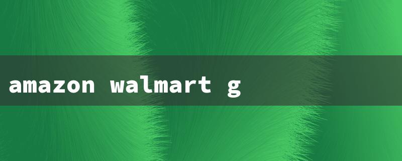 amazon walmart gift card（Walmart Amazon Gift Card）