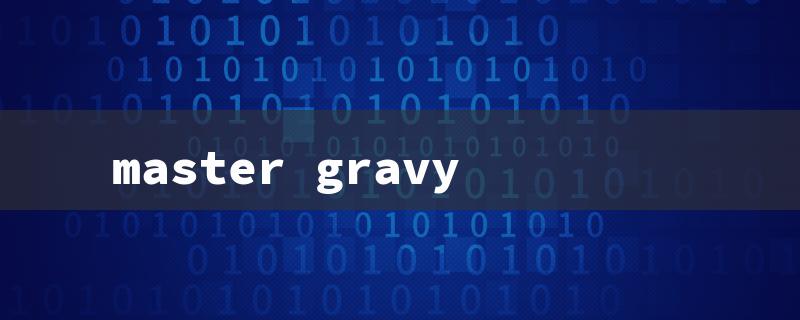 master gravy（Master Gravy Recipe: Title Word Limit - 15 Characters）