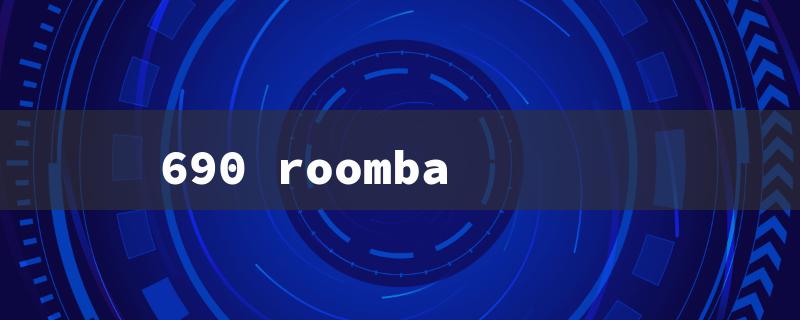 690 roomba（Roomba 690 Battery）