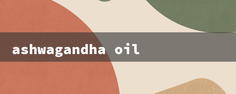 ashwagandha oil