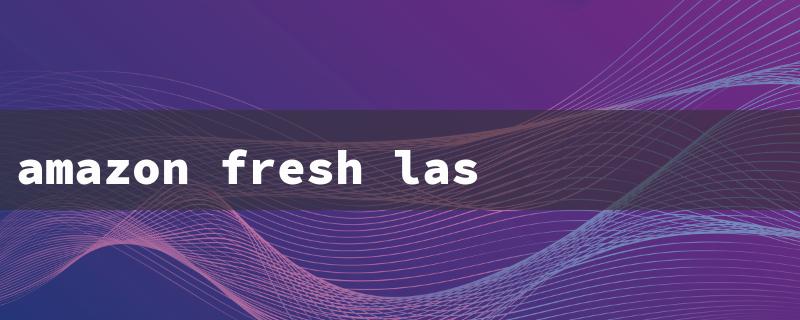 amazon fresh las vegas